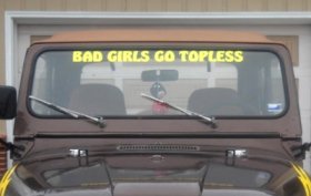 BAD GIRLS GO TOPLESS Jeep Wrangler X windshield decal decals