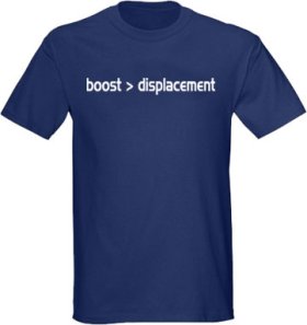 Boost > Displacement T shirt SRT 240sx RX7 STi EVO GTP 300zx 350