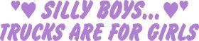 Silly boys trucks are for girls vinyl windshield banner decal