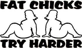 Funny Fat chicks try harder decal decals naughty chics sticker